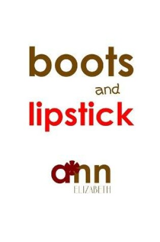 Cover of Boots & Lipstick - Ann Elizabeth