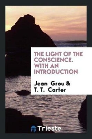 Cover of The Light of the Conscience. with an Introduction