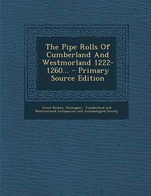 Book cover for The Pipe Rolls of Cumberland and Westmorland 1222-1260... - Primary Source Edition