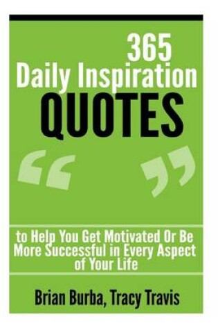 Cover of 365 Daily Inspiration Quotes to Help You Get Motivated Or Be More Successful in