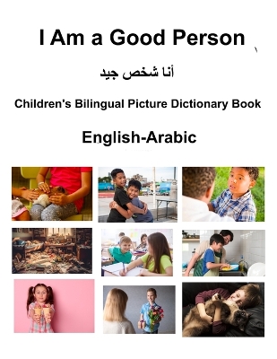 Book cover for English-Arabic I Am a Good Person Children's Bilingual Picture Dictionary Book