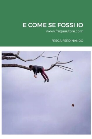 Cover of E Come Se Fossi IO