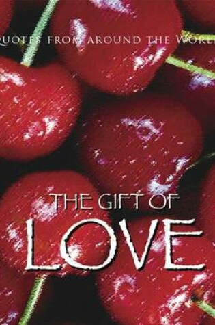 Cover of The Gift of Love (Quotes)