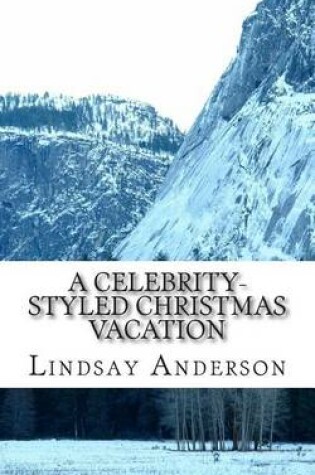 Cover of A Celebrity-Styled Christmas Vacation