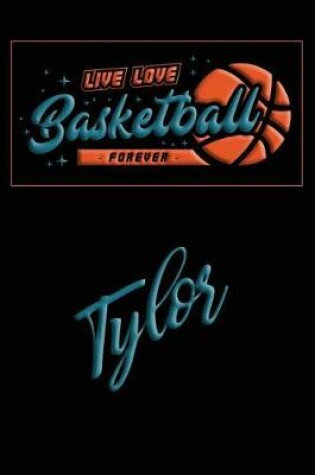 Cover of Live Love Basketball Forever Tylor