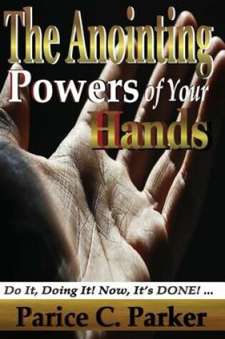 Cover of The Anointing Powers of Your Hands