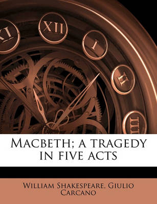 Book cover for Macbeth; A Tragedy in Five Acts