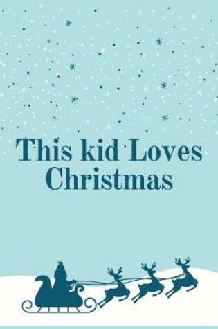 Cover of This kid loves Christmas