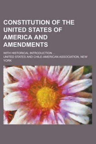 Cover of Constitution of the United States of America and Amendments; With Historical Introduction ...