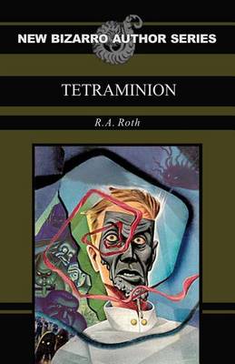 Book cover for Tetraminion (New Bizarro Author Series)