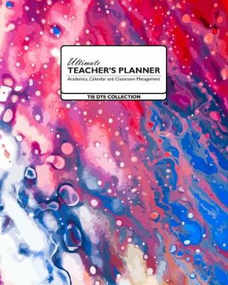 Book cover for Ultimate Teacher's Planner - Tie Dye Collection