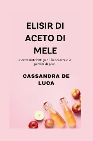 Cover of Elisir Di Aceto Di Mele