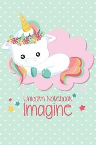 Cover of Unicorn Notebook - Imagine