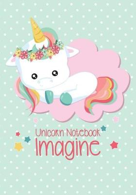 Book cover for Unicorn Notebook - Imagine