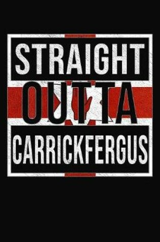 Cover of Straight Outta Carrickfergus