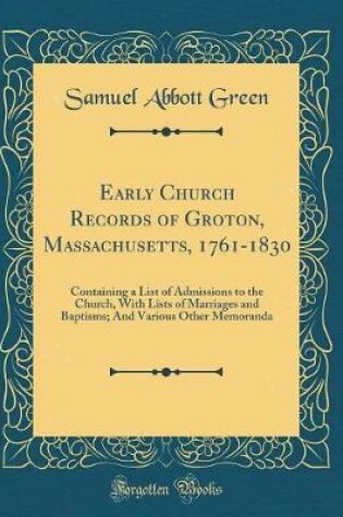 Cover of Early Church Records of Groton, Massachusetts, 1761-1830
