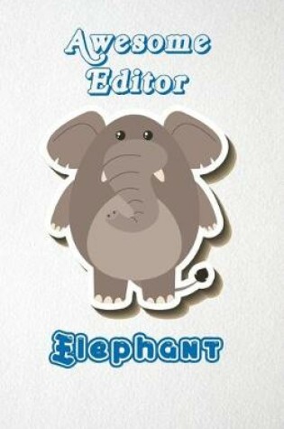 Cover of Awesome Editor Elephant A5 Lined Notebook 110 Pages