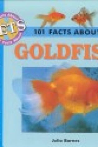 Cover of 101 Facts about Goldfish