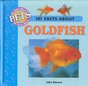 Book cover for 101 Facts about Goldfish