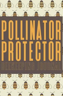 Book cover for Pollinator Protector Beekeeping Journal