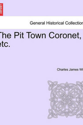 Cover of The Pit Town Coronet, Etc.