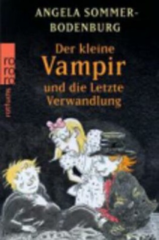 Cover of Der Kleine Vampir Und Die Letzte Wandlung