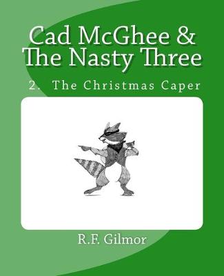 Book cover for Cad McGhee & The Nasty Three - No. 2 The Christmas Caper