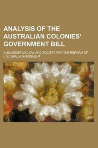 Cover of Analysis of the Australian Colonies' Government Bill