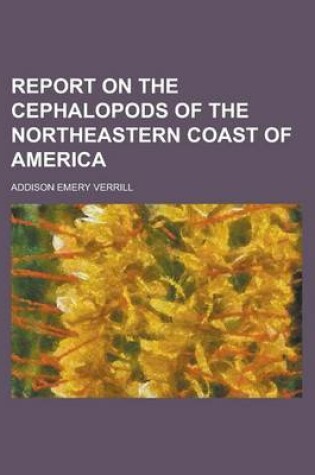 Cover of Report on the Cephalopods of the Northeastern Coast of America (1882)