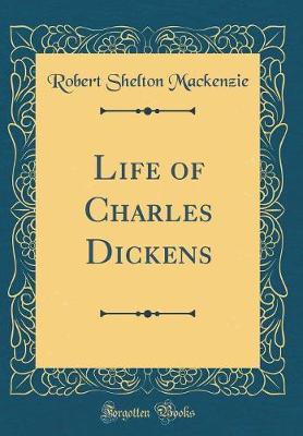 Book cover for Life of Charles Dickens (Classic Reprint)