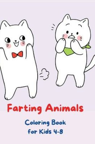 Cover of Farting Animals Coloring Book for Kids 4-8