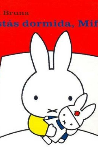 Cover of Estas Dormida, Miffy?