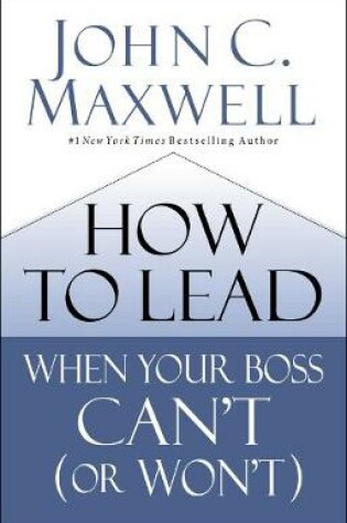 Cover of How to Lead When Your Boss Can't (or Won't)