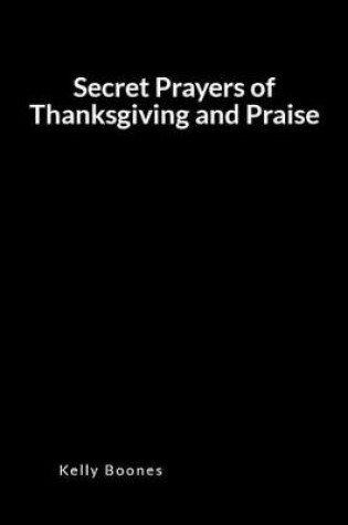 Cover of Secret Prayers of Thanksgiving and Praise