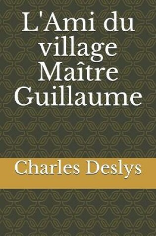 Cover of L'Ami du village Maître Guillaume