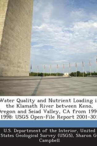 Cover of Water Quality and Nutrient Loading in the Klamath River Between Keno, Oregon and Seiad Valley, CA from 1996-1998