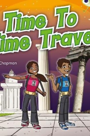 Cover of Bug Club Independent Non Fiction Year Two Purple A Time to Travel