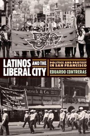 Cover of Latinos and the Liberal City