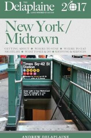 Cover of New York - Midtown - The Delaplaine 2017 Long Weekend Guide