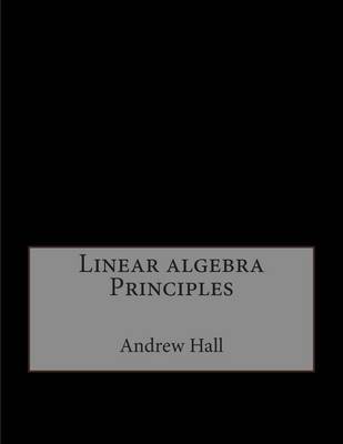 Book cover for Linear Algebra Principles