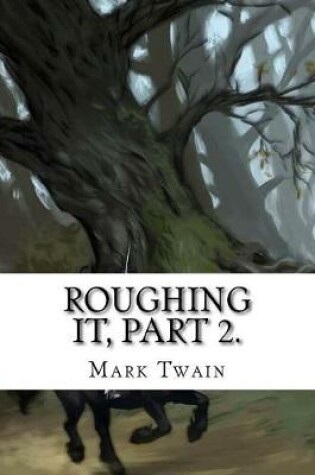 Cover of Roughing It, Part 2.