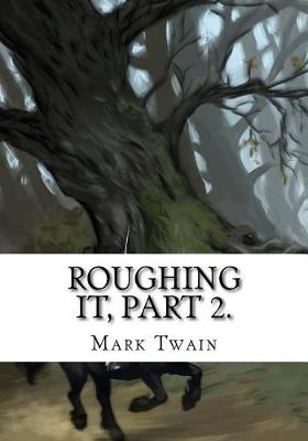 Book cover for Roughing It, Part 2.
