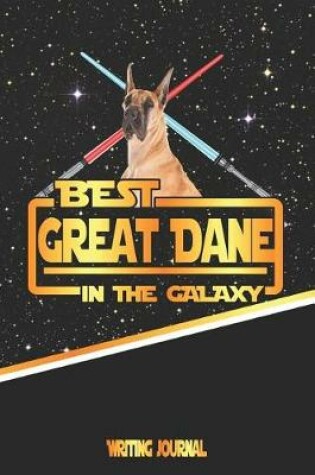 Cover of Best Great Dane in the Galaxy Writing Journal