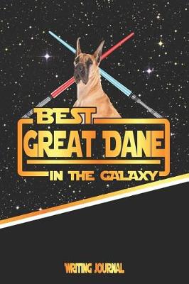 Book cover for Best Great Dane in the Galaxy Writing Journal