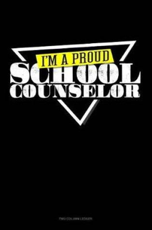 Cover of I'm a Proud School Counselor