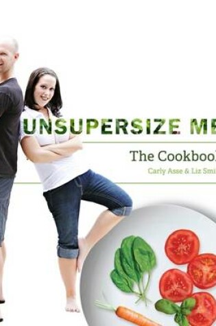 Cover of Unsupersize Me - The Cookbook