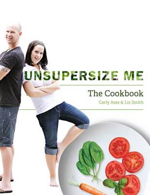 Book cover for Unsupersize Me - The Cookbook