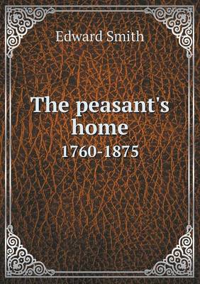 Book cover for The peasant's home 1760-1875