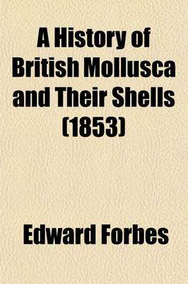 Book cover for A History of British Mollusca, and Their Shells (Volume 1)