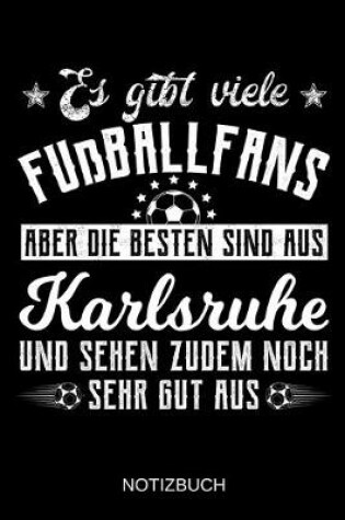 Cover of Es gibt viele Fußballfans aber die besten sind aus Karlsruhe und sehen zudem noch sehr gut aus